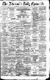 Newcastle Daily Chronicle Monday 13 June 1892 Page 1