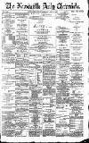 Newcastle Daily Chronicle Friday 15 July 1892 Page 1
