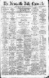 Newcastle Daily Chronicle Tuesday 02 August 1892 Page 1