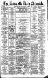 Newcastle Daily Chronicle Saturday 06 August 1892 Page 1