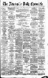 Newcastle Daily Chronicle Monday 03 October 1892 Page 1