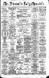Newcastle Daily Chronicle Saturday 08 October 1892 Page 1