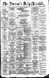 Newcastle Daily Chronicle Wednesday 09 November 1892 Page 1