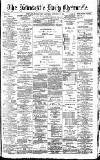 Newcastle Daily Chronicle Saturday 28 January 1893 Page 1