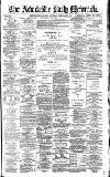 Newcastle Daily Chronicle Saturday 04 February 1893 Page 1