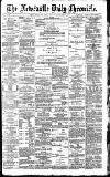 Newcastle Daily Chronicle Friday 24 February 1893 Page 1