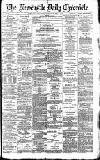 Newcastle Daily Chronicle Monday 06 March 1893 Page 1