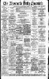 Newcastle Daily Chronicle Wednesday 08 March 1893 Page 1