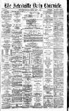 Newcastle Daily Chronicle Monday 22 May 1893 Page 1