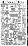 Newcastle Daily Chronicle Thursday 25 May 1893 Page 1