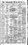 Newcastle Daily Chronicle Tuesday 06 June 1893 Page 1