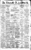 Newcastle Daily Chronicle Friday 14 July 1893 Page 1