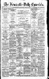 Newcastle Daily Chronicle Thursday 31 August 1893 Page 1