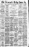 Newcastle Daily Chronicle Monday 19 February 1894 Page 1