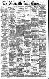 Newcastle Daily Chronicle Friday 23 February 1894 Page 1