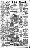 Newcastle Daily Chronicle Wednesday 28 March 1894 Page 1