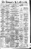 Newcastle Daily Chronicle Friday 06 April 1894 Page 1