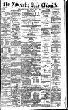 Newcastle Daily Chronicle Monday 09 April 1894 Page 1