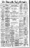 Newcastle Daily Chronicle Friday 27 April 1894 Page 1