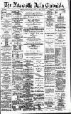 Newcastle Daily Chronicle Saturday 28 April 1894 Page 1