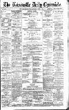 Newcastle Daily Chronicle Saturday 07 July 1894 Page 1