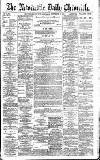 Newcastle Daily Chronicle Saturday 29 September 1894 Page 1