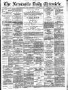 Newcastle Daily Chronicle Wednesday 17 October 1894 Page 1