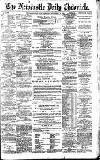 Newcastle Daily Chronicle Tuesday 20 November 1894 Page 1