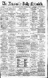 Newcastle Daily Chronicle Friday 07 December 1894 Page 1