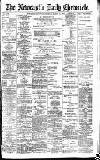 Newcastle Daily Chronicle Saturday 23 March 1895 Page 1
