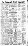 Newcastle Daily Chronicle Friday 05 April 1895 Page 1