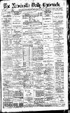 Newcastle Daily Chronicle Thursday 02 May 1895 Page 1