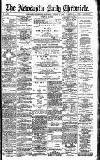 Newcastle Daily Chronicle Saturday 24 August 1895 Page 1