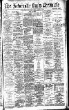 Newcastle Daily Chronicle Tuesday 21 April 1896 Page 1