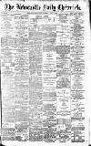 Newcastle Daily Chronicle Monday 01 June 1896 Page 1