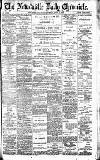 Newcastle Daily Chronicle Thursday 16 July 1896 Page 1
