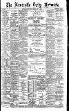Newcastle Daily Chronicle Friday 27 May 1898 Page 1