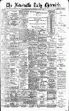 Newcastle Daily Chronicle Wednesday 15 June 1898 Page 1