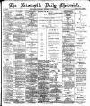 Newcastle Daily Chronicle Thursday 16 June 1898 Page 1