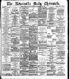 Newcastle Daily Chronicle Thursday 29 September 1898 Page 1