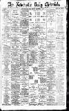 Newcastle Daily Chronicle Monday 19 December 1898 Page 1