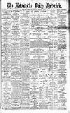 Newcastle Daily Chronicle Tuesday 28 February 1899 Page 1