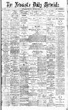 Newcastle Daily Chronicle Thursday 06 April 1899 Page 1