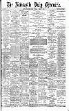 Newcastle Daily Chronicle Monday 10 April 1899 Page 1