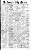 Newcastle Daily Chronicle Thursday 13 April 1899 Page 1