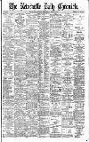 Newcastle Daily Chronicle Wednesday 19 April 1899 Page 1