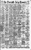 Newcastle Daily Chronicle Saturday 22 April 1899 Page 1