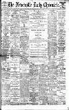 Newcastle Daily Chronicle Monday 08 May 1899 Page 1