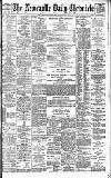 Newcastle Daily Chronicle Tuesday 16 May 1899 Page 1