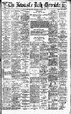 Newcastle Daily Chronicle Wednesday 17 May 1899 Page 1